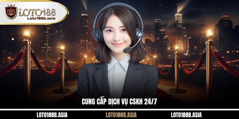 Cung cấp dịch vụ CSKH 24/7
