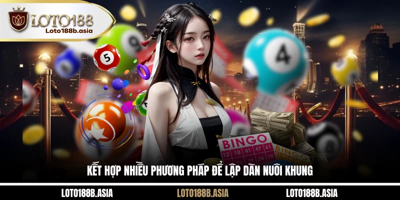Kết hợp nhiều phương pháp để lập dàn nuôi khung