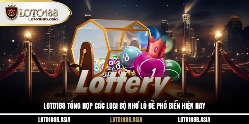 LOTO188 tổng hợp các loại bộ nhớ lô đề phổ biến hiện nay