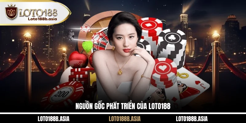 Nguồn gốc phát triển của LOTO188