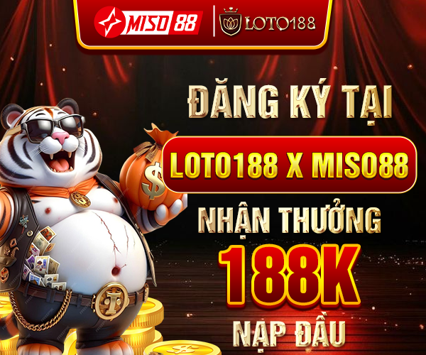 thương hiệu loto188 hợp tác cùng miso88